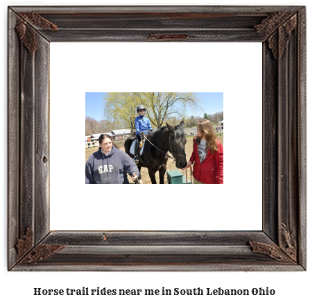 horse trail rides near me in South Lebanon, Ohio